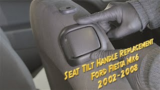 Seat Tilt Handle Replacement Ford Fiesta Mk6 2002 2008 [upl. by Nireil712]