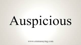 How To Pronounce Auspicious [upl. by Issi]