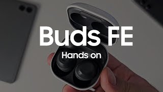 Samsung Galaxy Buds FE Hands On [upl. by Jacquenetta]