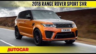 2018 Range Rover Sport SVR  First Drive Review  Autocar India [upl. by Zeb851]