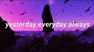 Tatiana Manaois  Yesterday Everyday Always LYRICS [upl. by Elma34]