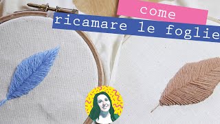 Foglie ricamate 2 versioni  TUTORIAL RICAMO [upl. by Pierrepont21]