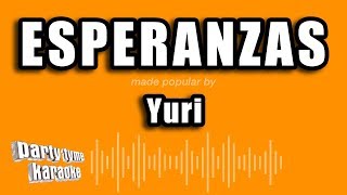 Yuri  Esperanzas Versión Karaoke [upl. by Ardiedal]