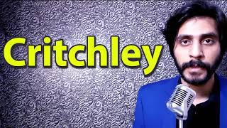 How To Pronounce Critchley [upl. by Merv]