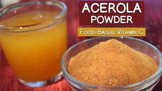 Acerola Cherry Powder Natural FoodBased Vitamin C Vs Ascorbic Acid [upl. by Clementine]