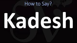 How to Pronounce Kadesh BIBLE [upl. by Horvitz]