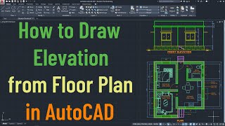 How to Draw Elevation from Floor Plan in AutoCAD [upl. by Otrebile]