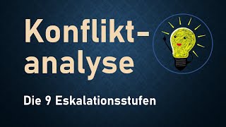 Die 9 Eskalationsstufen nach Friedrich Glasl – Konfliktanalyse [upl. by Berkeley]