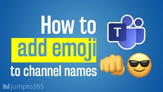 Add emoji to your channel names in Microsoft Teams [upl. by Ecnaiva]