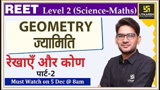 Geometry  ज्यामिति  रेखाएं और कोणPart2  Maths  For REET Level 2 amp Other Exam  By Mukesh Sir [upl. by Inittirb399]