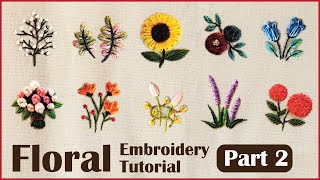 10 Flowers  Floral Hand Embroidery Part 2  Tutorial for Beginners [upl. by Witha]