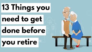 13 Things you need to do before you retire [upl. by Honoria543]