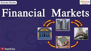 Financial Markets  Class 12 Business Studies  iKen [upl. by Aloap]