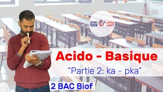 2 BAC Biof  AcidoBasique Partie 2 ka  pka  Prof Noureddine [upl. by Seravaj]