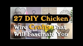 27 DIY Chicken Wire Crafts That Will Fascinate You [upl. by Ardnuek]