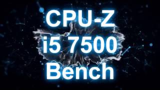 INTEL Core i5 7500 CPUZ Benchmark Test [upl. by Nhguaved]