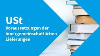 Umsatzsteuer – Voraussetzungen der innergemeinschaftlichen Lieferungen [upl. by Ecnerol]