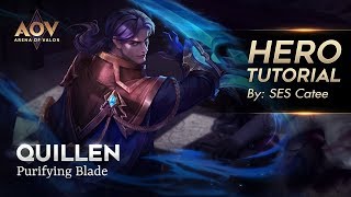 Quillen  Hero Tutorial by SES Catee  Garena AOV Arena of Valor [upl. by Arratoon634]