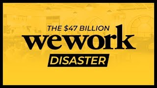 WeWork  The 47 Billion Disaster [upl. by Brozak]