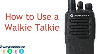 A Simple Guide to How to use a Walkie Talkie [upl. by Ellerey]