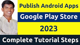 Publish Android Application App Google Play Store 2023  Beginner Tutorial [upl. by Utas]