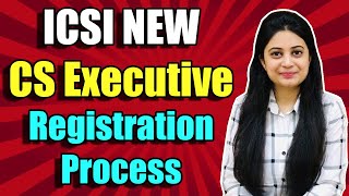 ICSI NEW Registration Process  CS Executive  Step by Step Procedure [upl. by Kamerman]