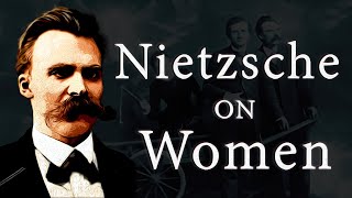 Nietzsche on Women  Was Nietzsche a Misogynist [upl. by Hultin]