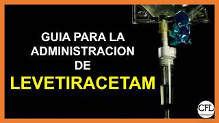 Como administrar LEVETIRACETAM IV 💉 ►► PAUTAS IMPORTANTES ☑️ [upl. by Innis]