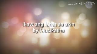 Lahat sa akin by Musikatha [upl. by Walters]