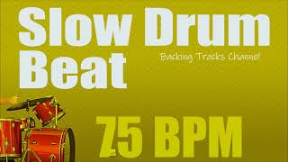 Slow Drum Beat  75 bpm [upl. by Rogerio521]