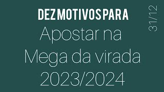 MEGA SENA DA VIRADA 2024 10 MOTIVOS PARA APOSTAR [upl. by Voletta]