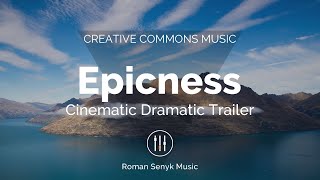 Epicness Cinematic Dramatic Trailer  Cinematic Dramatic Background Music Creative Commons [upl. by Lotte285]