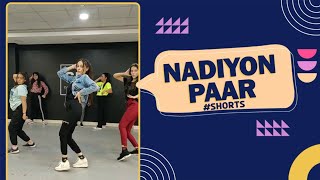 Nadiyon Paar  Class rehearsal  deepaktulsyan25 Choreography Shorts [upl. by Nanice]