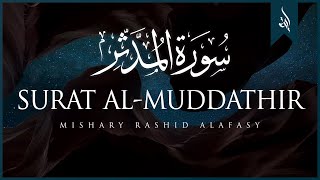 Surat AlMuddaththir Cloaked One  Mishary Rashid Alafasy  مشاري بن راشد العفاسي  سورة المدثر [upl. by Ariaet]