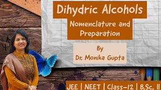 Dihydric Alcohols 01 Nomenclature amp Preparation by Dr Monika Gupta [upl. by Yrrot]