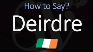 How to Pronounce Deirdre CORRECTLY Irish Name Pronunciation [upl. by Notak613]