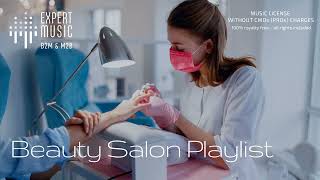 Music for a nail salon 💅 Beauty salon playlist 90120 bpm hairdressers manicure amp makeup studios [upl. by Llesirg]