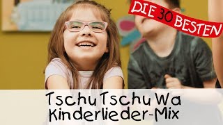 Tschu Tschu Wa  Kinderlieder Mix  Singen Tanzen und Bewegen [upl. by Annoed726]