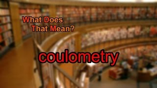 Coulometry [upl. by Hniht]