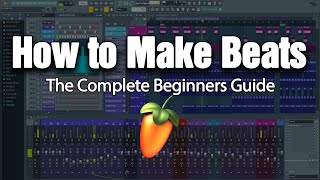 HOW TO MAKE BEATS  The Complete Beginners Guide FL Studio 20 [upl. by Vergne290]