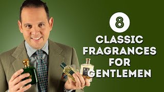 8 Classic Fragrances for Gentlemen  Scents amp Colognes from Dior Creed Guerlain amp More [upl. by Ellersick]