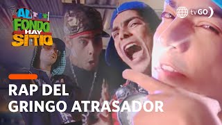 Rap del gringo atrasador  Al Fondo Hay Sitio [upl. by Battiste602]