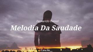 Fernando Daniel  Melodia Da Saudade Letra [upl. by Locke369]