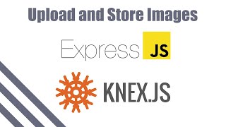 How to Upload and Store Images In the DB with NodeJS Express 2020 [upl. by Georgianna]