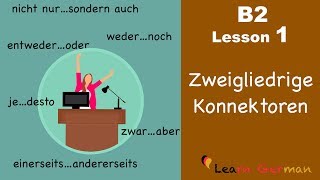 B2  Lesson 1  Zweigliedrige Konnektoren  Discontinuous Conjunctions  Learn German Intermediate [upl. by Burnett]