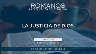 09 La Justicia de Dios  Romanos 117 [upl. by Favata66]