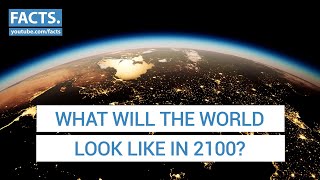 What will the world look like in 2100 [upl. by Nnaeirrac]