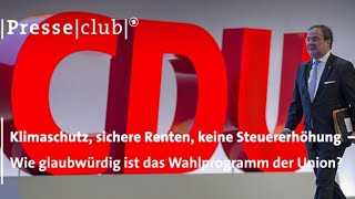 Presseclub quotWie glaubwürdig ist das Wahlprogramm der Unionquot [upl. by Gnen922]