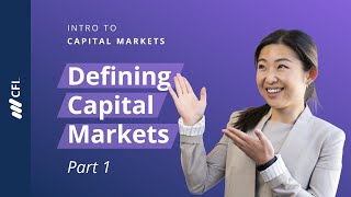 What are Capital Markets  Intro to Capital Markets Part 1 [upl. by Atirabrab]