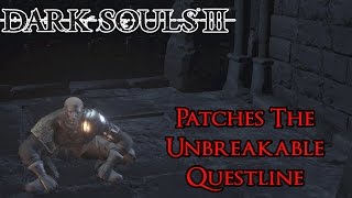 Dark Souls 3  Unbreakable Patches NPC Location Additional Information in The Description [upl. by Annaili]